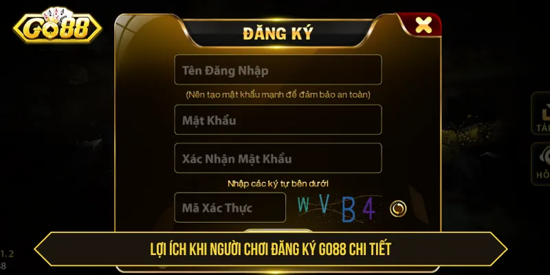 Lợi ích khi đăng ký GO88 chi tiết