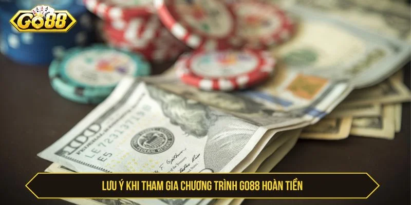 GO88 Hoàn Tiền - Điều Kiện, Cách Nhận Và Lưu Ý Người chơi nên đáp ứng đúng điều kiện trước khi nhận khuyến mãi GO88
